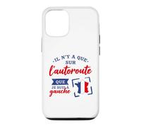 Je suis à Gauche Que sur L'Autoroute Humour Politique Coque pour iPhone 12/12 Pro