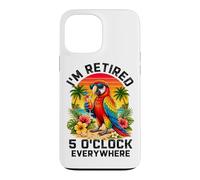 Je suis à la Retraite à 17 Heures, Partout où Parrot Prend sa Retraite Coque pour iPhone 13 Pro Max