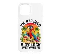 Je suis à la Retraite à 17 Heures, Partout où Parrot Prend sa Retraite Coque pour iPhone 15