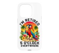 Je suis à la Retraite à 17 Heures, Partout où Parrot Prend sa Retraite Coque pour iPhone 15 Pro