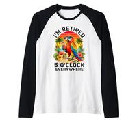 Je suis à la Retraite à 17 Heures, Partout où Parrot Prend sa Retraite Manche Raglan