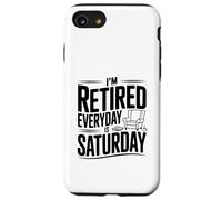 Je suis à la Retraite, Chaque Jour C'est Un Samedi, Une Retraite Amusante Coque pour iPhone SE (2020) / 7/8