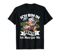Je suis à la retraite Je dois Gar Nix retraite entrée à la retraite T-Shirt
