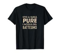 Je suis à la Sueur de l'eau du baptême - Drôle d'été T-Shirt
