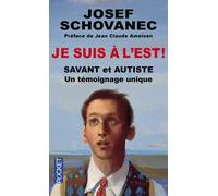 Je Suis À L'est ! - Savant Et Autiste : Un Témoignage Unique