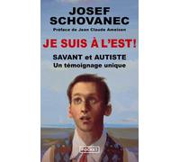 Je suis à l'Est ! Savant et autiste, Un témoinagne unique - Josef Schovanec - Pocket - Poche - Récit