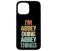 Je suis Abbey Qui Fait des Choses sur l'abbaye - C'est drôle de dire Un Joli nom Abbey Coque pour iPhone 13 Pro Max