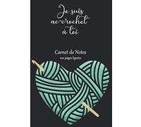 Je Suis Ac-Crochet À Toi Carnet De Notes: Cahier De 100 Pages Lignées, Calepin, Bloc Notes, Journal À Remplir Pour Prendre Des Notes, Noter Ses Idées, Activités, Souvenirs, Rêves, S'exprimer Cadeau