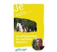 Je suis. accompagnateur de Tourisme équestre