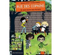 Je suis accro aux écrans: Rue des copains - tome 2