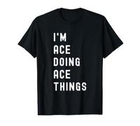 Je suis Ace Qui Fait des Choses à Ace T-Shirt Graphique avec Valeur