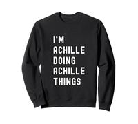 Je suis Achille Qui Fait des Choses à Achille Sweatshirt
