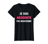 Je suis Adjointe Pas magicienne métier Humour Adjointe T-Shirt