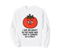 Je suis Adulte de la même manière qu'une Tomate est Un Fruit Sweatshirt