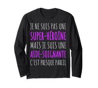 Je suis Aide-Soignante Humour Aide Soignante Cadeau Femme Manche Longue