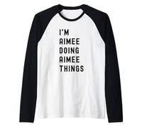 Je suis Aimee Qui Fait des Choses à Aimee Manche Raglan