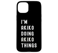 Je suis Akiko Qui Fait des Choses à Akiko Coque pour iPhone 15 Plus