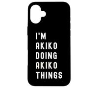 Je suis Akiko Qui Fait des Choses à Akiko Coque pour iPhone 16 Plus