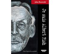 Je suis Albert Fish Dans l'esprit d'un cannibale - John Borowski - Camion Blanc Eds - broché - Essai