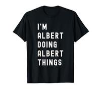 Je suis Albert Qui Fait des Choses à Albert T-Shirt