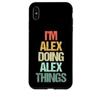 Je suis Alex Qui Fait des Choses avec Alex - Funny Saying Cool Name Alex Coque pour iPhone XS Max