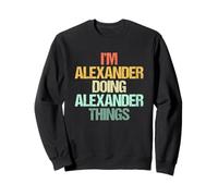 Je suis Alexander et Je Fais des Choses avec Alexander - Funny Name Alexander Sweatshirt