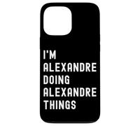 Je suis Alexandre Qui Fait des Choses à Alexandre Coque pour iPhone 13 Pro Max