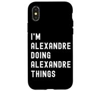 Je suis Alexandre Qui Fait des Choses à Alexandre Coque pour iPhone X/XS