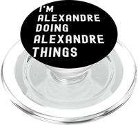 Je suis Alexandre Qui Fait des Choses à Alexandre PopSockets PopGrip pour MagSafe