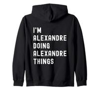 Je suis Alexandre Qui Fait des Choses à Alexandre Sweat à Capuche