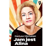 Je suis Alina, ou l'histoire de Janowska