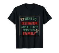 Je suis allée à [Destination] et Je n'ai Obtenu Que Cette Famille T-Shirt