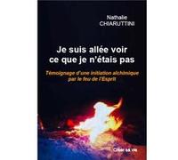 Je suis allée voir ce que je n'étais pas CHIARUTTINI Nathalie (Auteur)