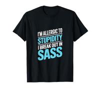 Je suis Allergique à la stupidité éclate dans Sass T-Shirt