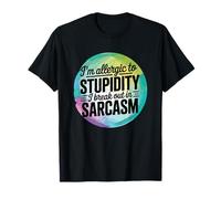 Je suis Allergique à la stupidité I Break Out in Sarcasm T-Shirt