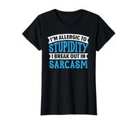 Je suis Allergique à la stupidité Je me Lance dans Le Sarcasme T-Shirt Graphique avec Valeur