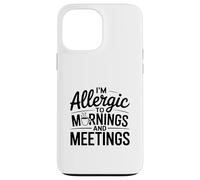 Je suis Allergique à l'humour du Matin et des réunions Coque pour iPhone 13 Pro Max