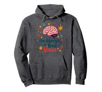 Je suis Allergique aux Mauvaises Vibrations Art de la positivité cérébrale Sweat à Capuche, Unisexe pour Adultes, Chiné Foncé, L