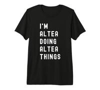 Je suis Altea Qui Fait des Choses à Altea T-Shirt Haut de Gamme