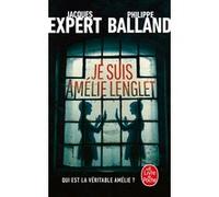 Je suis Amélie Lenglet Jacques Expert (Auteur), Philippe Balland (Auteur)