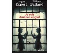 Je suis Amélie Lenglet Jacques Expert (Auteur), Philippe Balland (Auteur)