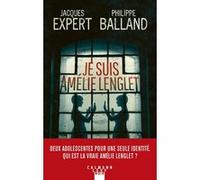 Je suis Amélie Lenglet Philippe Balland (Auteur), Jacques Expert (Auteur)