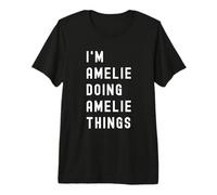 Je suis Amelie Qui Fait des Choses à Amelie T-Shirt Haut de Gamme