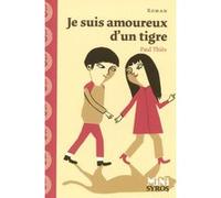 Je suis amoureux d'un tigre Paul Thiès (Auteur), Julia Wauters (Illustration)