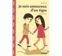 Je suis amoureux d'un tigre - Paul Thiès - Syros Jeunesse - Poche - Roman cadet dès 6 ans