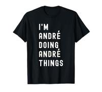 Je suis André Qui Fait des Choses à André T-Shirt