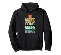 Je suis André Qui Fait des Choses avec André - Funny Saying Cool Name Andre Sweat à Capuche