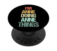 Je suis Anne Qui Fait des Choses avec Anne - C'est drôle de dire Un Joli prénom Anne PopSockets PopGrip Adhésif