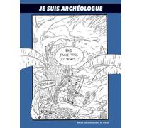 Je suis archéologue