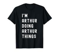 Je suis Arthur Qui Fait des Choses à Arthur T-Shirt